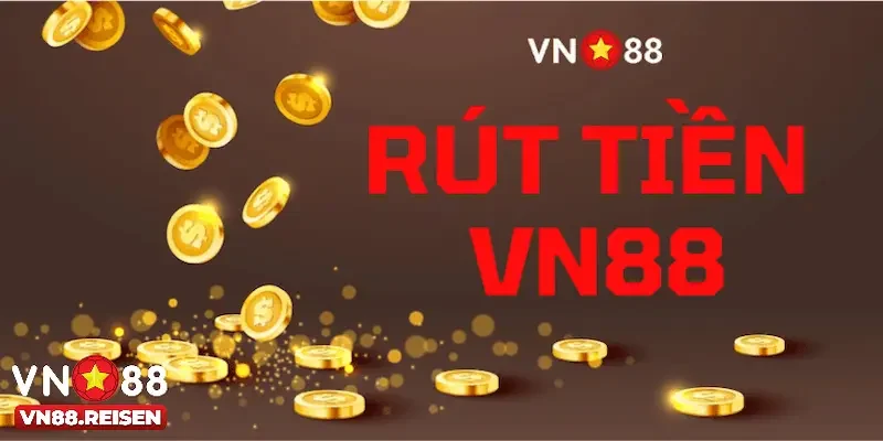 Các bước thực hiện rút tiền Vn88 chuẩn xác